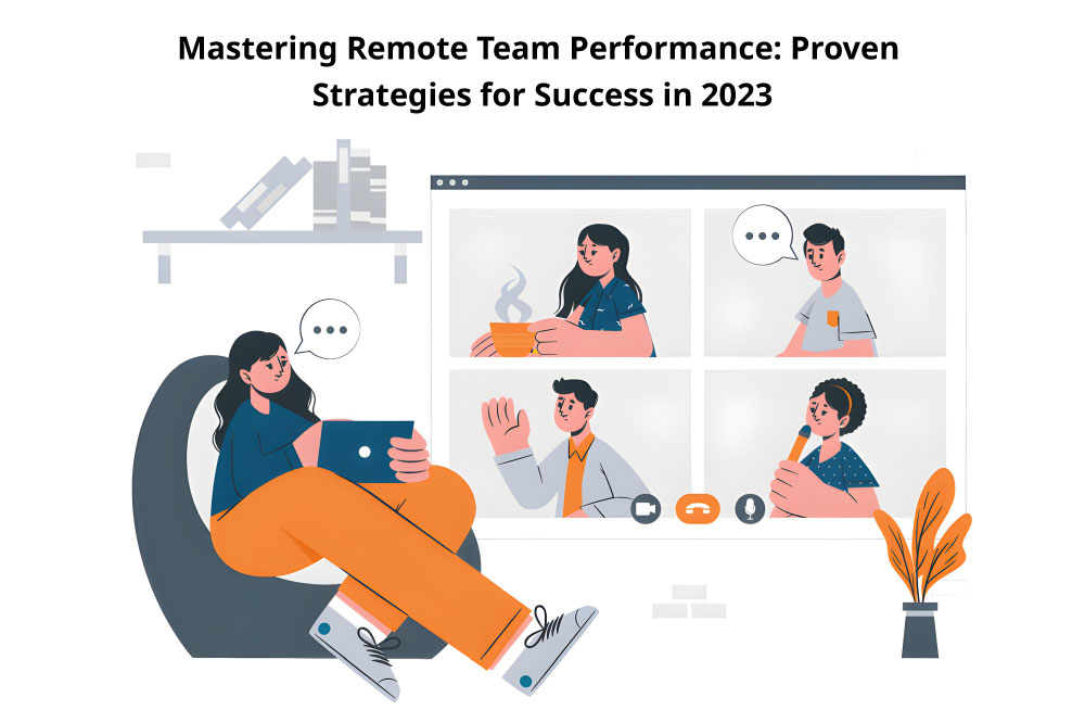 Mastering Remote Team Performance Proven Strategies for Success in 2023 Mastering-Remote-Team-Performance