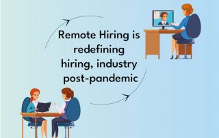 Remote Hiring is Redefining Hiring, Industry Post-Pandemic