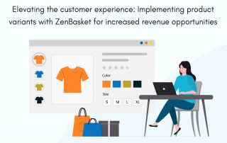 Elevating-the-Customer-Experience-Implementing-Product-Variants-with-ZenBasket-for-Increased-Revenue