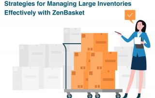 Strategies-for-Managing-Large-Inventories-Effectively-with-ZenBasket