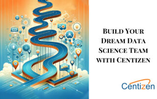 Empowering Your Business with a Top-Tier Data Science Team: How Centizen Can Lead the Way