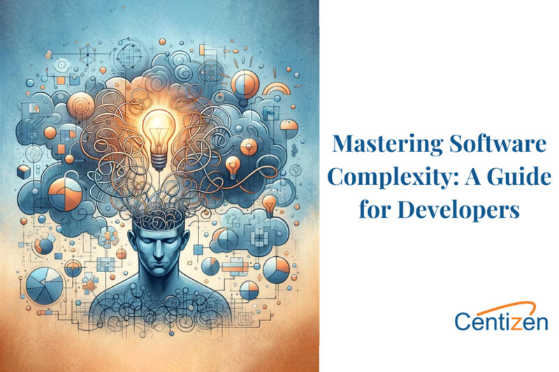 Mastering Software Complexity: A Guide for Developers Centizen Inc