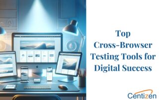 Effective Cross-Browser Testing Tools: A Guide for Digital Excellence