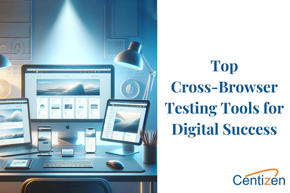 Effective Cross-Browser Testing Tools: A Guide for Digital Excellence