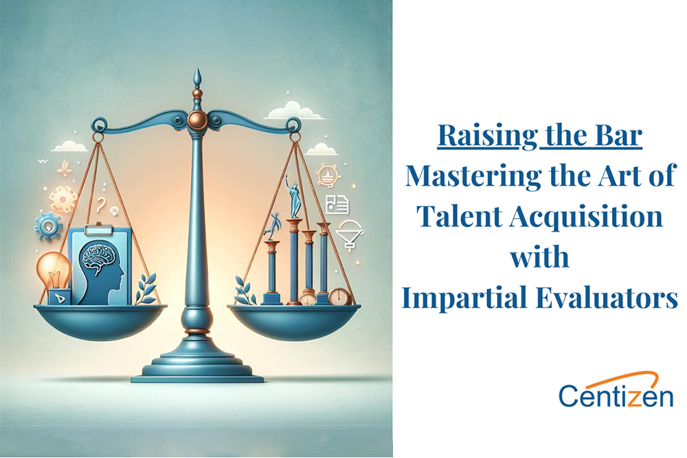 Elevating Hiring Standards The Power of Impartial Evaluators in Talent Acquisition Elevating Hiring Standards: The Power of Impartial Evaluators in Talent Acquisition