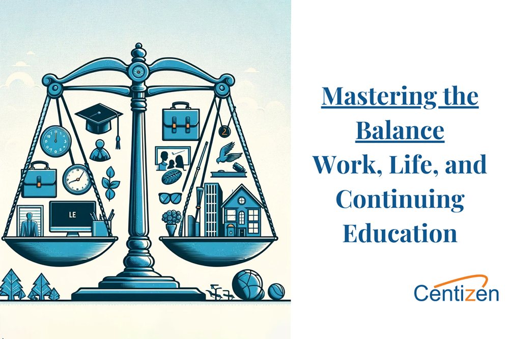 Mastering the Balance: Work, Life, and Continuing Education