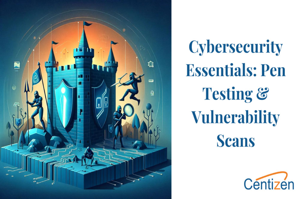 Penetration Testing and Vulnerability Scanning: Indispensable Allies in Your Cybersecurity Arsenal