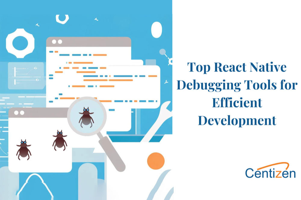 Top React Native Debugging Tools A Comprehensive Guide Top-React-Native-Debugging-Tools-A-Comprehensive-Guide