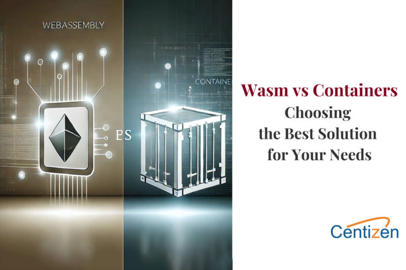 Wasm Vs Containers What S The Best Choice Centizen Inc Wasm Vs Containers What S The Best Choice Centizen Inc