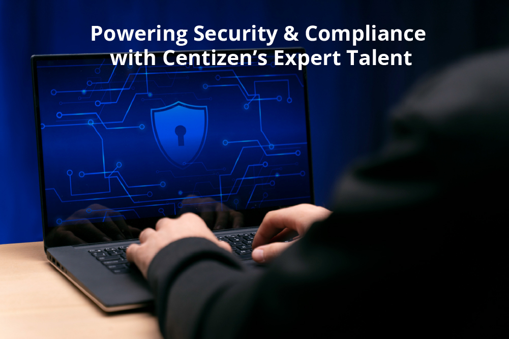 Powering Security & Compliance with Centizen’s Expert Talent Powering-Security-Compliance-with-Centizens-Expert-Talent