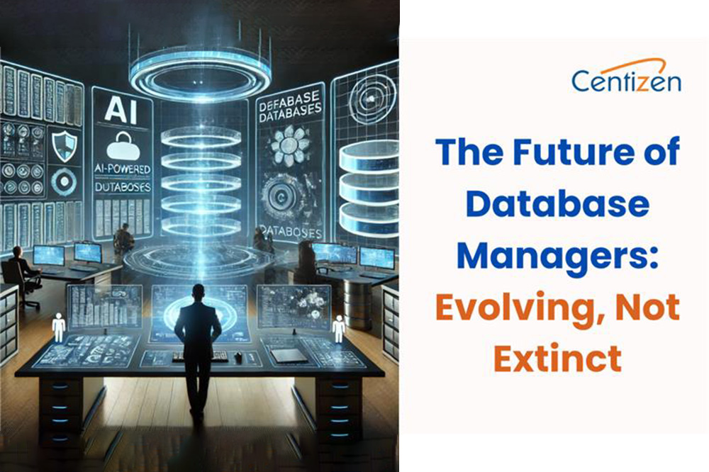 The Future of Database Managers: Evolving, Not Extinct The Future of Database Managers: Evolving, Not Extinct