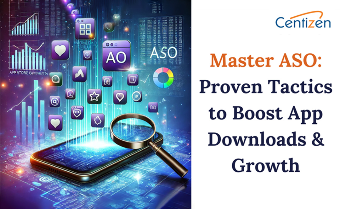 Master App Store Optimization (ASO): Proven Tactics to Boost App Downloads & Growth Master App Store Optimization (ASO): Proven Tactics to Boost App Downloads & Growth
