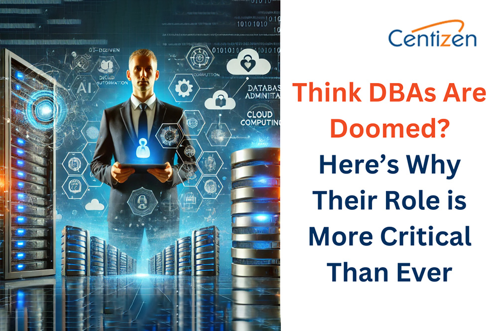 Think DBAs Are Doomed? Here’s Why Their Role is More Critical Than Ever