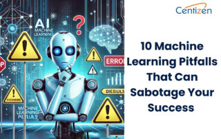 10 Machine Learning Pitfalls That Can Sabotage Your Success – And How to Avoid Them