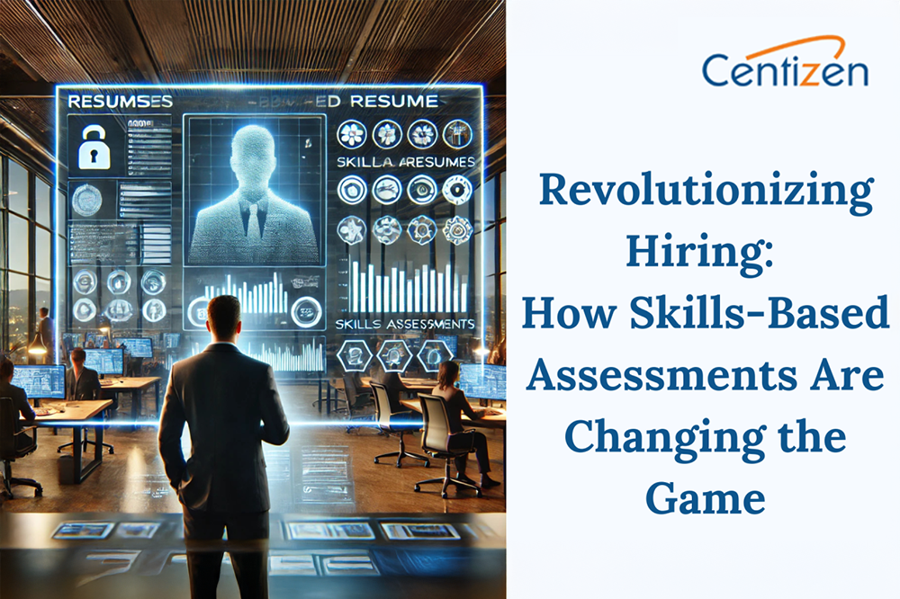 Revolutionizing Hiring: How Skills-Based Assessments Are Changing the Game