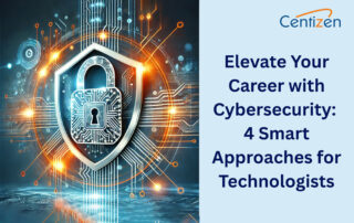 Elevate Your Career with Cybersecurity: 4 Smart Approaches for Technologists