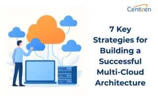 7 Key Strategies for Building a Successful Multi-Cloud Architecture