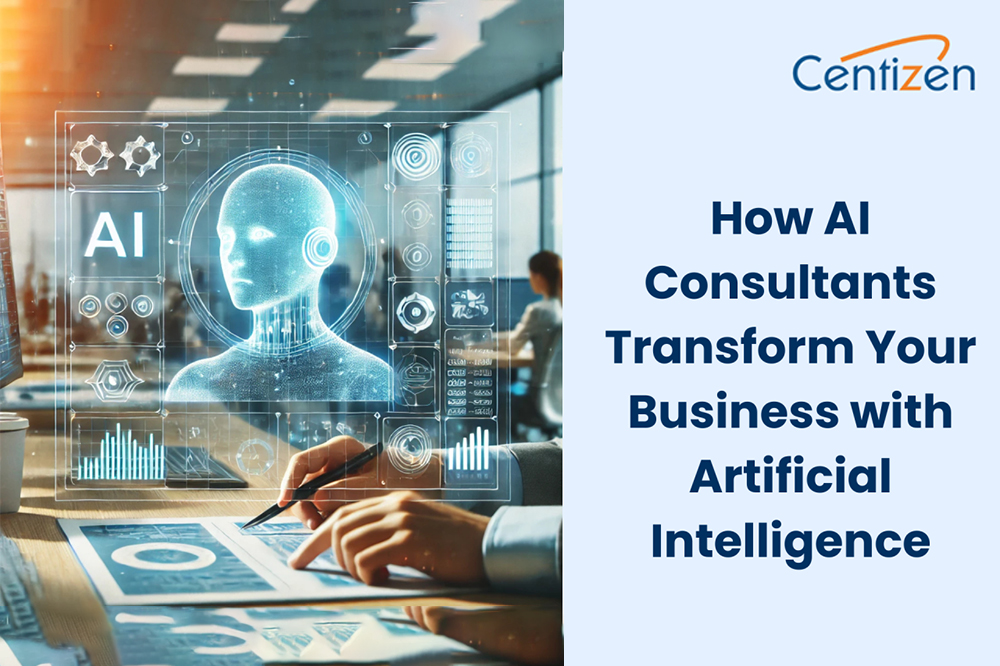 How AI Consultants Transform Your Business with Artificial Intelligence How AI Consultants Transform Your Business with Artificial Intelligence