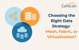 Choosing the Right Data Strategy: Mesh, Fabric, or Virtualization?