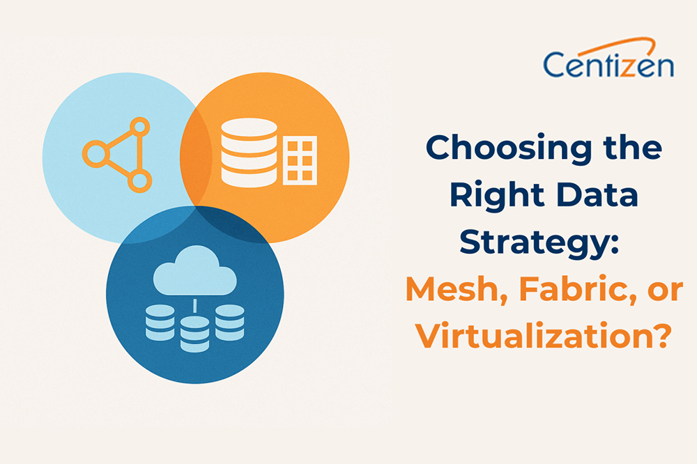 Choosing the Right Data Strategy: Mesh, Fabric, or Virtualization?
