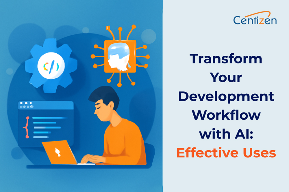 Transform Your Development Workflow with AI: Effective Uses Transform Your Development Workflow with AI: Effective Uses