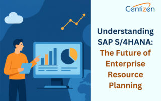 Understanding SAP S/4HANA: The Future of Enterprise Resource Planning