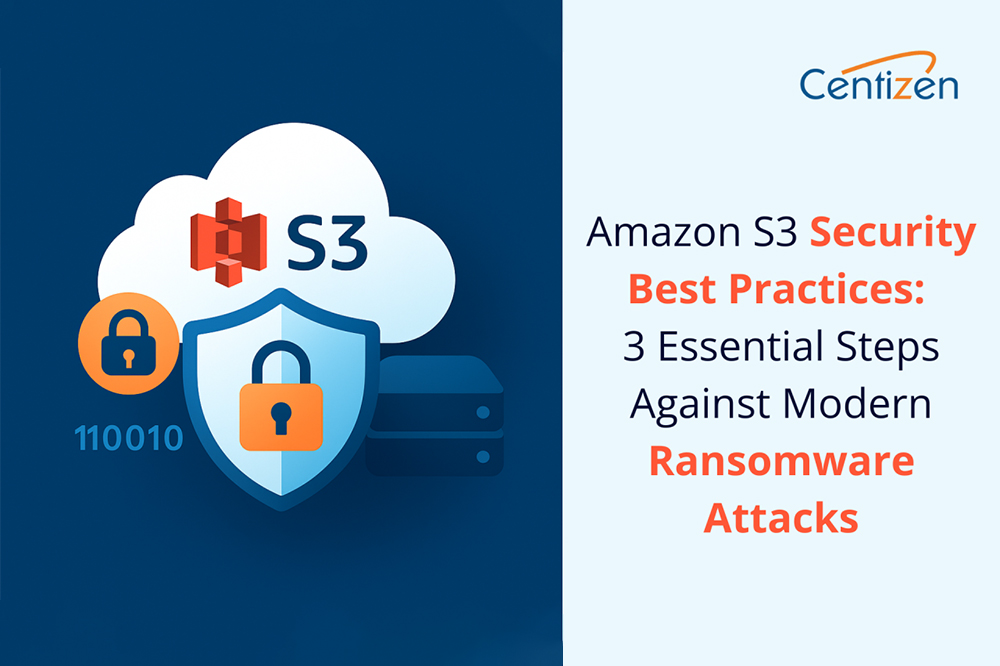 Amazon S3 Security Best Practices: 3 Essential Steps Against Modern Ransomware Attacks