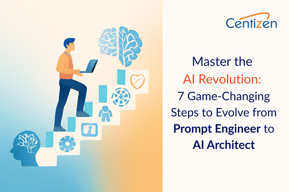 Master the AI Revolution: 7 Game-Changing Steps to Evolve from Prompt Engineer to AI Architect