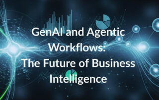 GenAI and Agentic Workflows: The Future of Business Intelligence