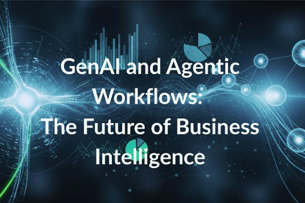 GenAI and Agentic Workflows: The Future of Business Intelligence