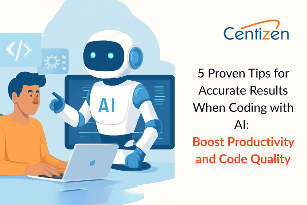 5 Proven Tips for Accurate Results When Coding with AI: Boost Productivity and Code Quality