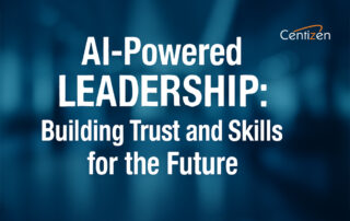 AI-Powered Leadership: Building Trust and Skills for the Future