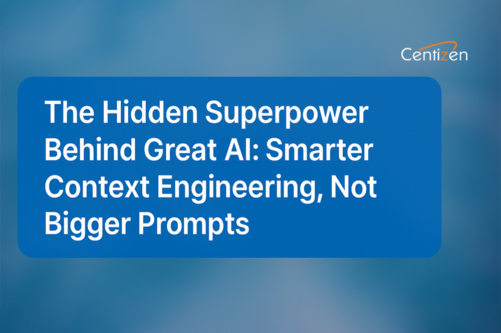 The Hidden Superpower Behind Great AI: Smarter Context Engineering, Not Bigger Prompts